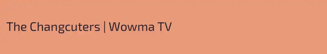 The Changcuters | Wowma TV 